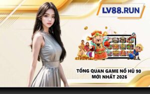 Tổng quan game Nổ Hũ 90 mới nhất 2026